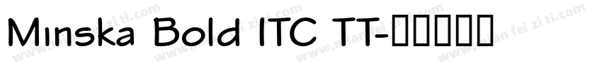 Minska Bold ITC TT字体转换